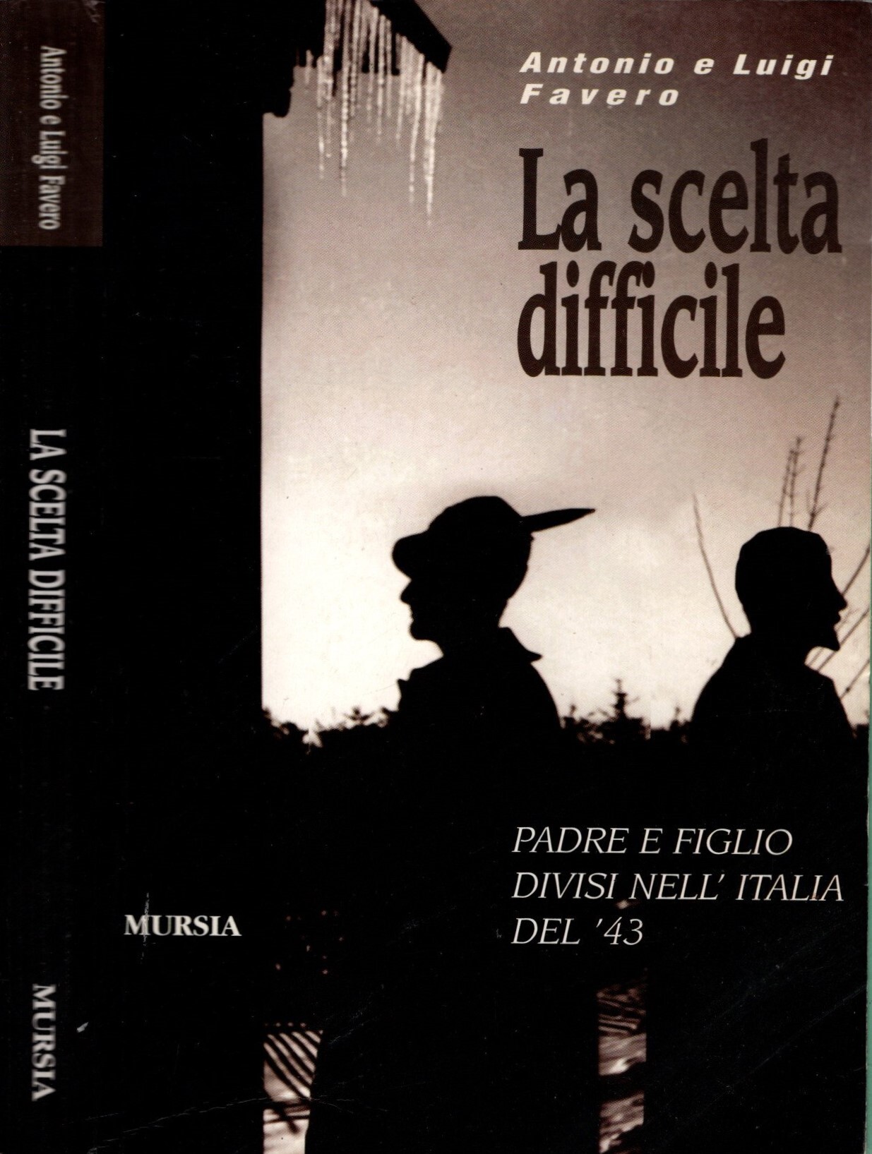 La scelta difficile. Padre e figlio divisi nell'Italia del '43