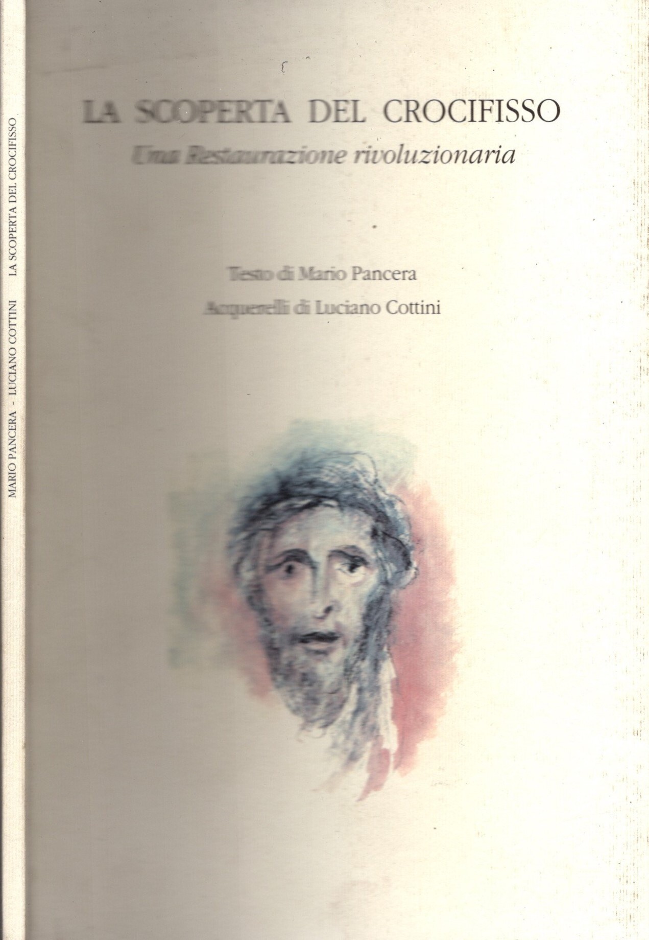 La scoperta del crocifisso. Una restaurazione rivoluzionaria. Acquerelli di Luciano …
