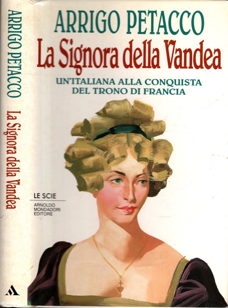 La signora della Vandea. Un'italiana alla conquista del trono di …