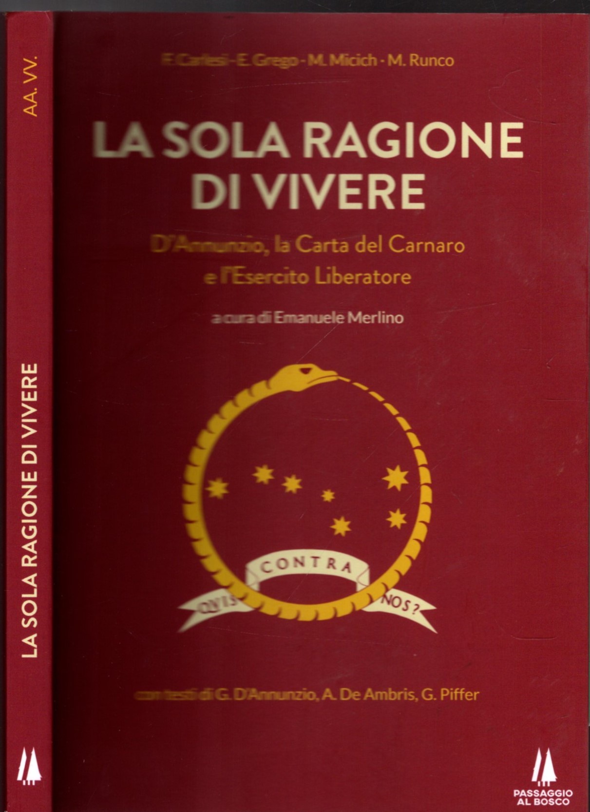 La sola ragione di vivere. D\'Annunzio, la Carta del Carnaro …