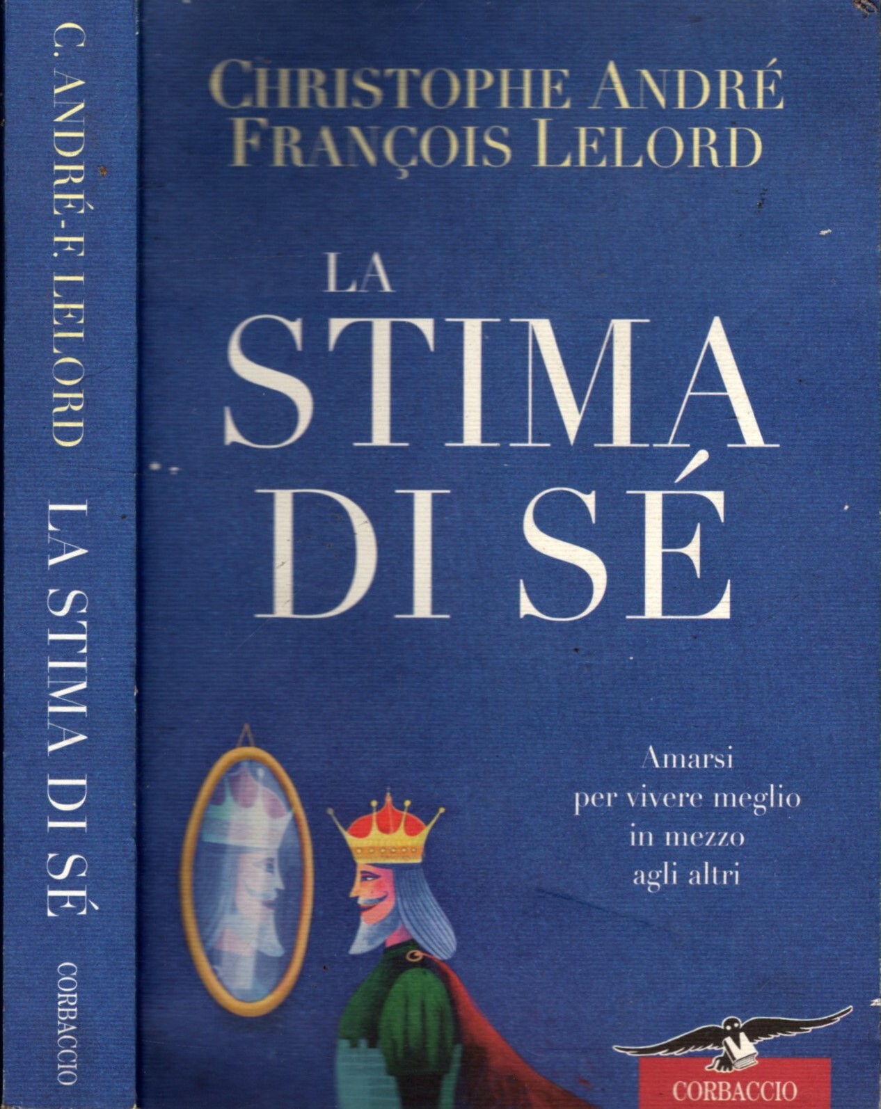 La stima di sé. Amarsi per vivere meglio in mezzo …
