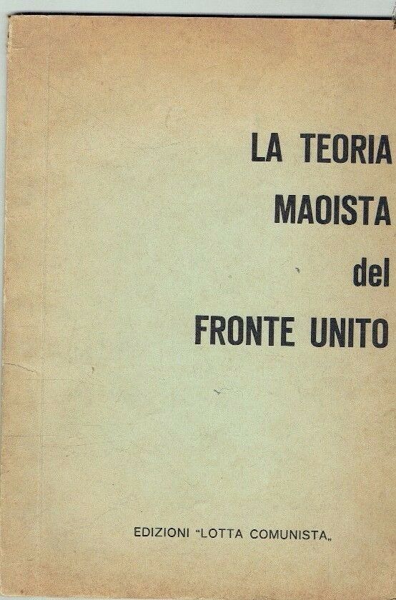LA TEORIA MAOISTA DEL FRONTE UNITO ** ED. LOTTA COMUNISTA …
