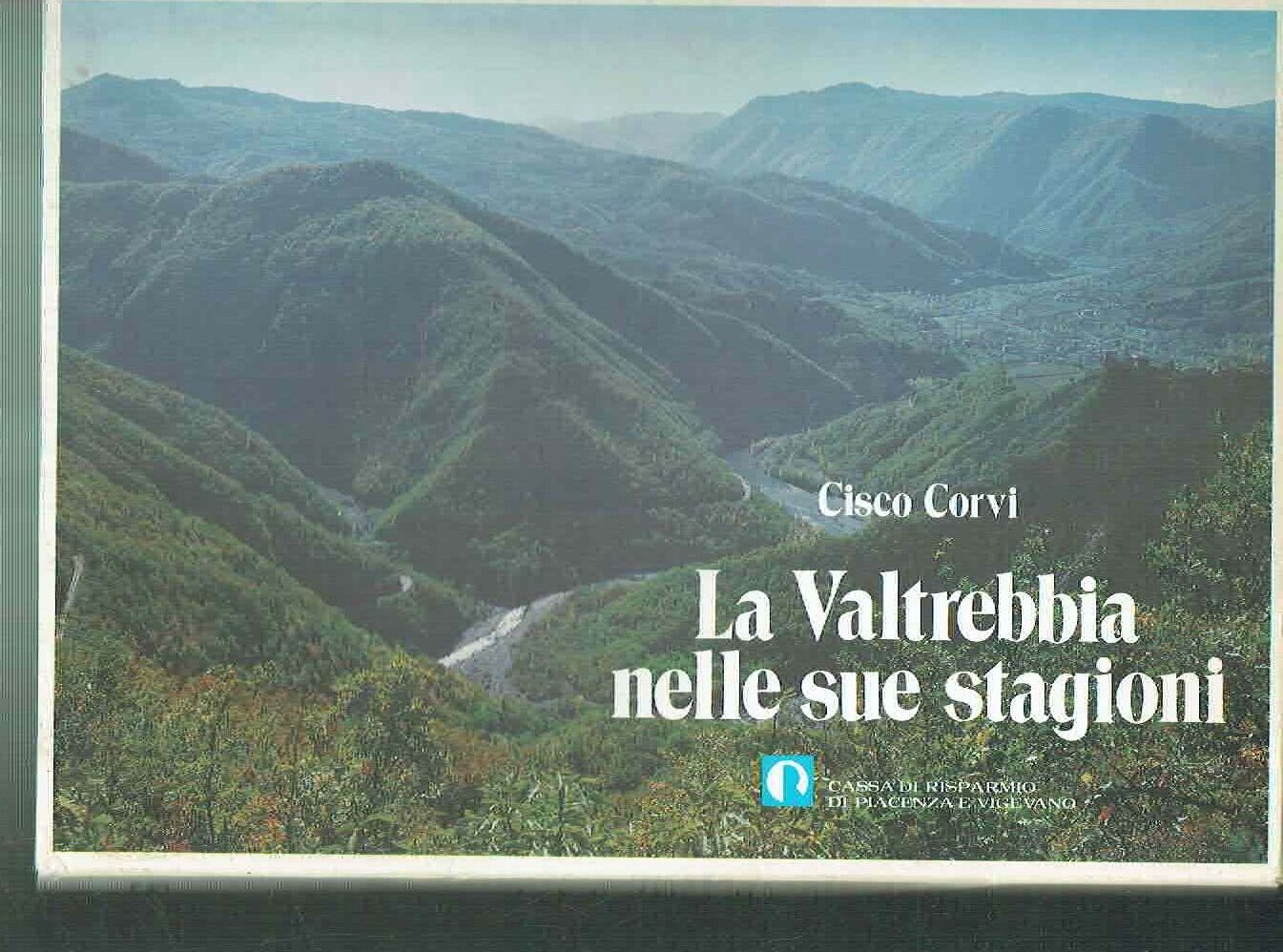LA VALTREBBIA NELLE SUE STAGIONI ** CISCO CORVI
