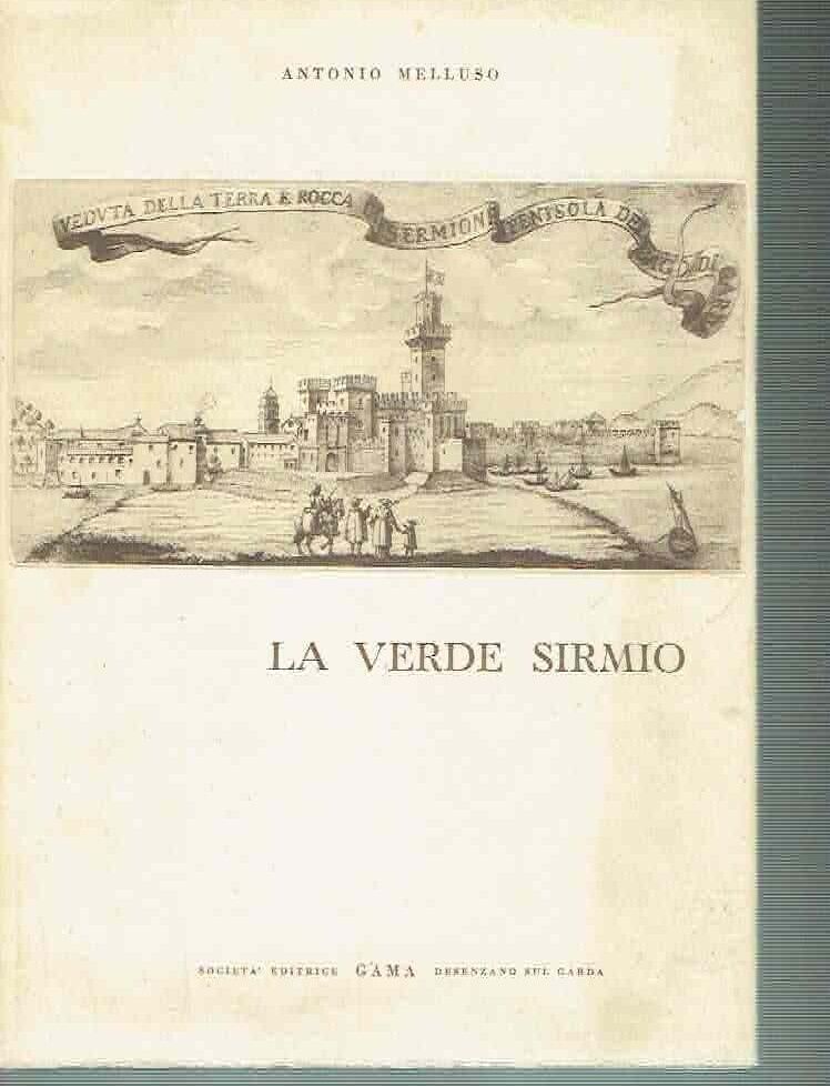 LA VERDE SIRMIO*CENNI STORICI. ANTONIO MELLUSO