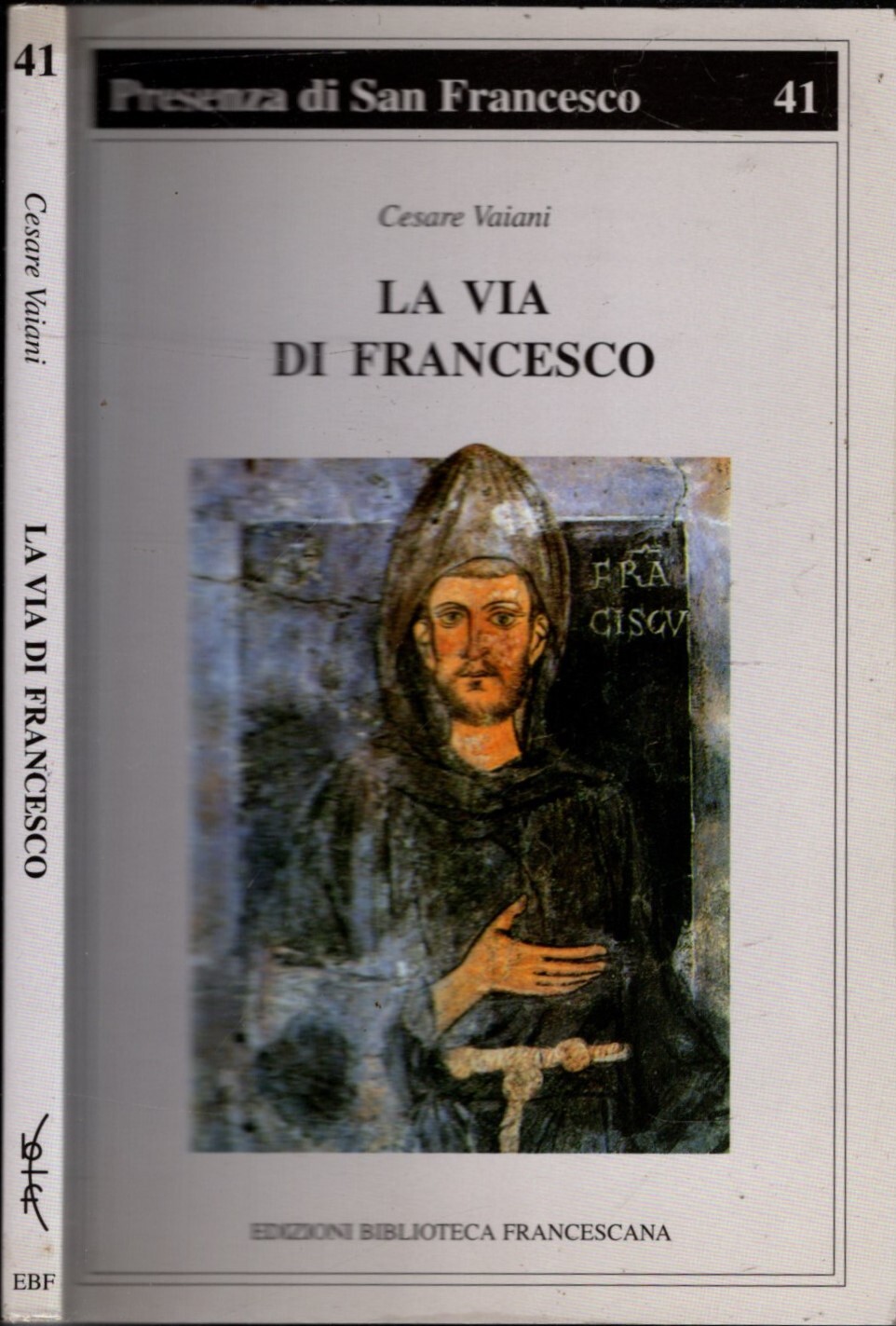 La via di Francesco. Una sintesi della spiritualità francescana a …