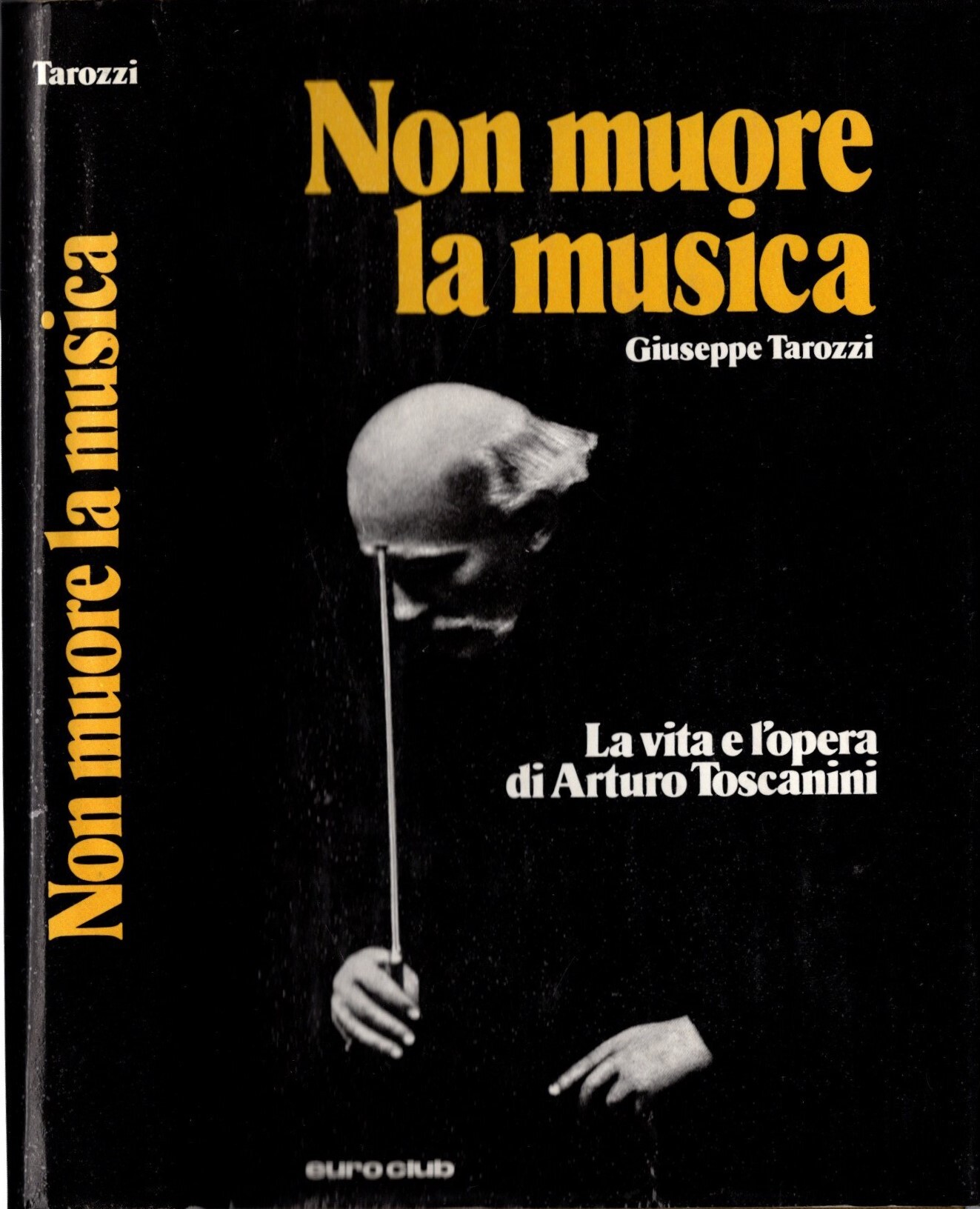 La Vita E L'opera Di Arturo Toscanini - Non Muore …