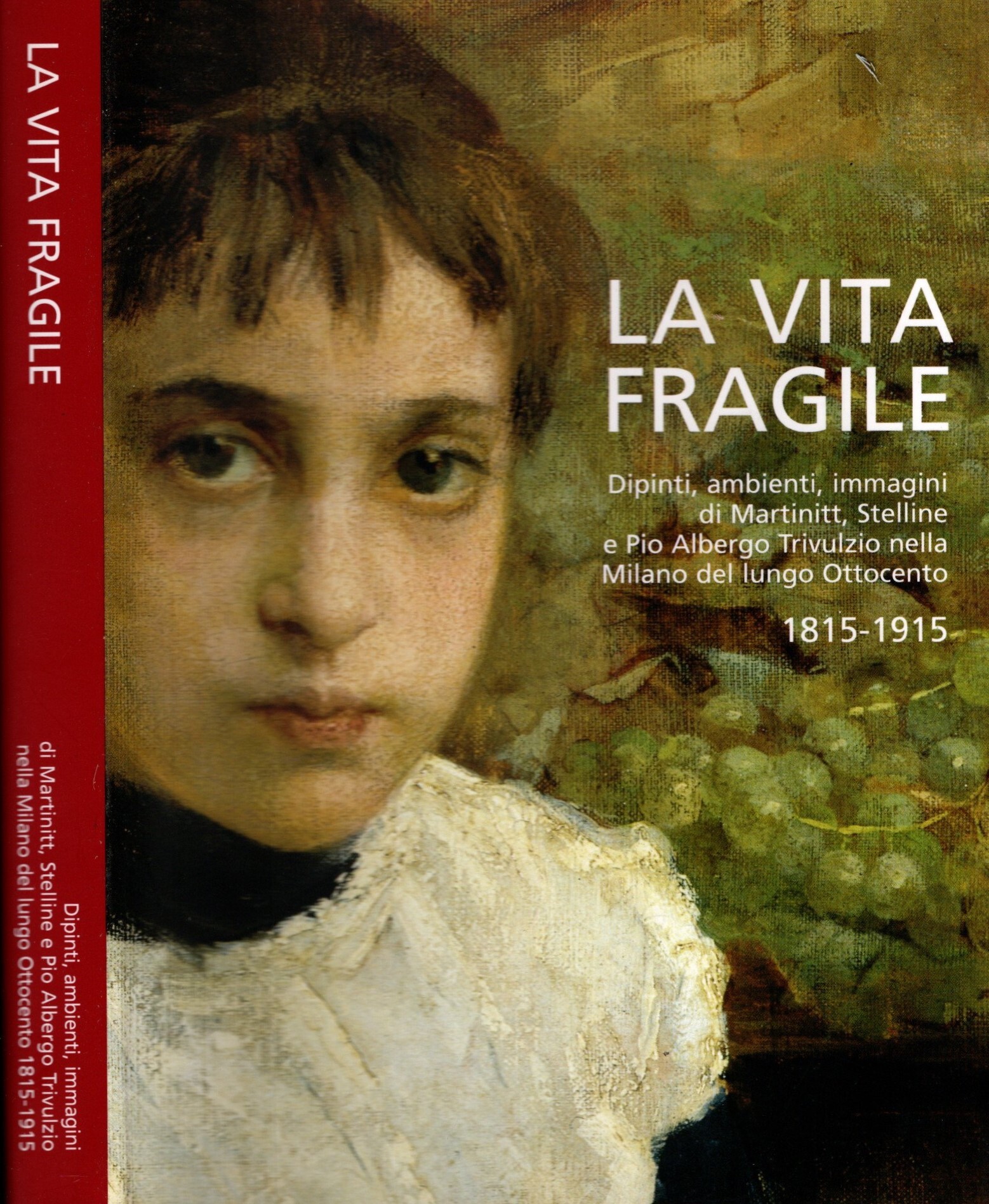 La vita fragile : dipinti, ambienti, immagini di Martinitt, Stelline, …