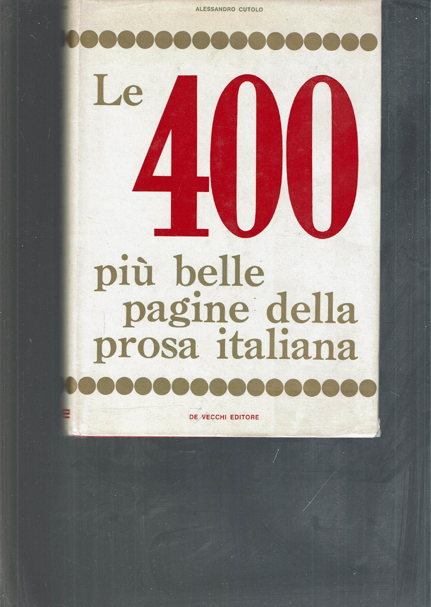 LE 400 PIU' BELLE PAGINE DELLA PROSA ITALIANA