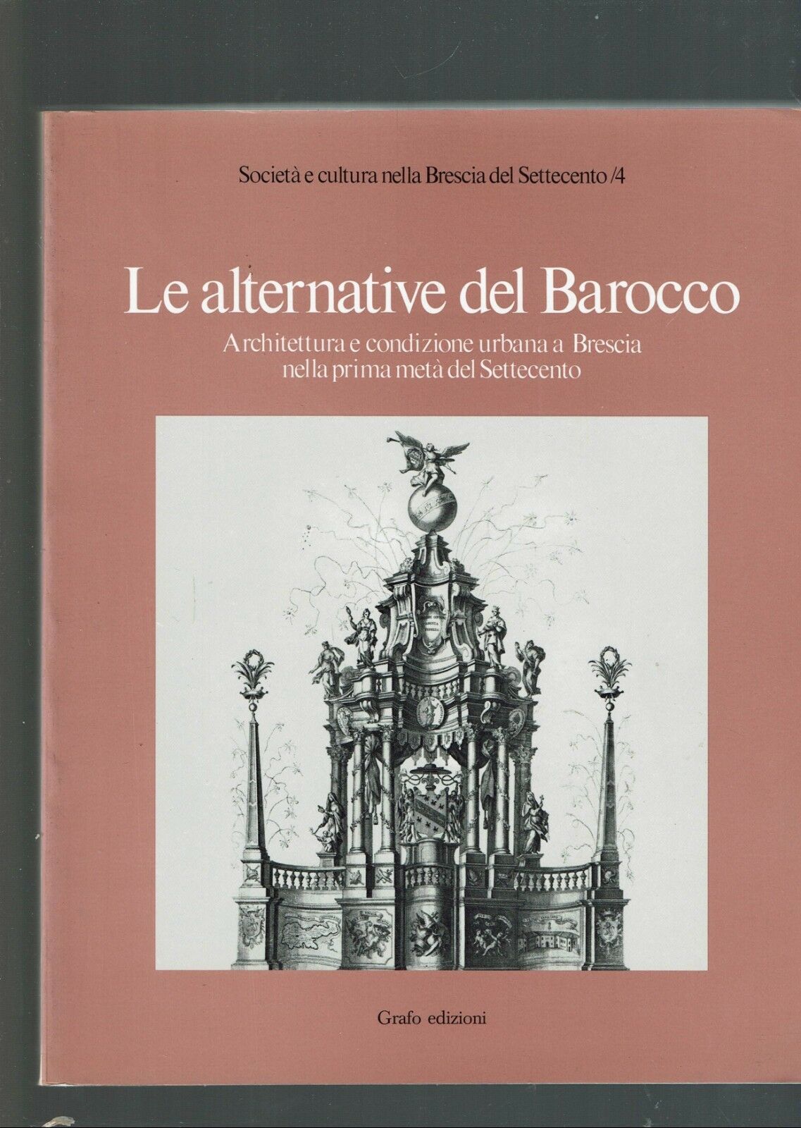 LE ALTERNATIVE DEL BAROCCO ARCHITETTURE E CONDIZIONE URBANA A BRESCIA