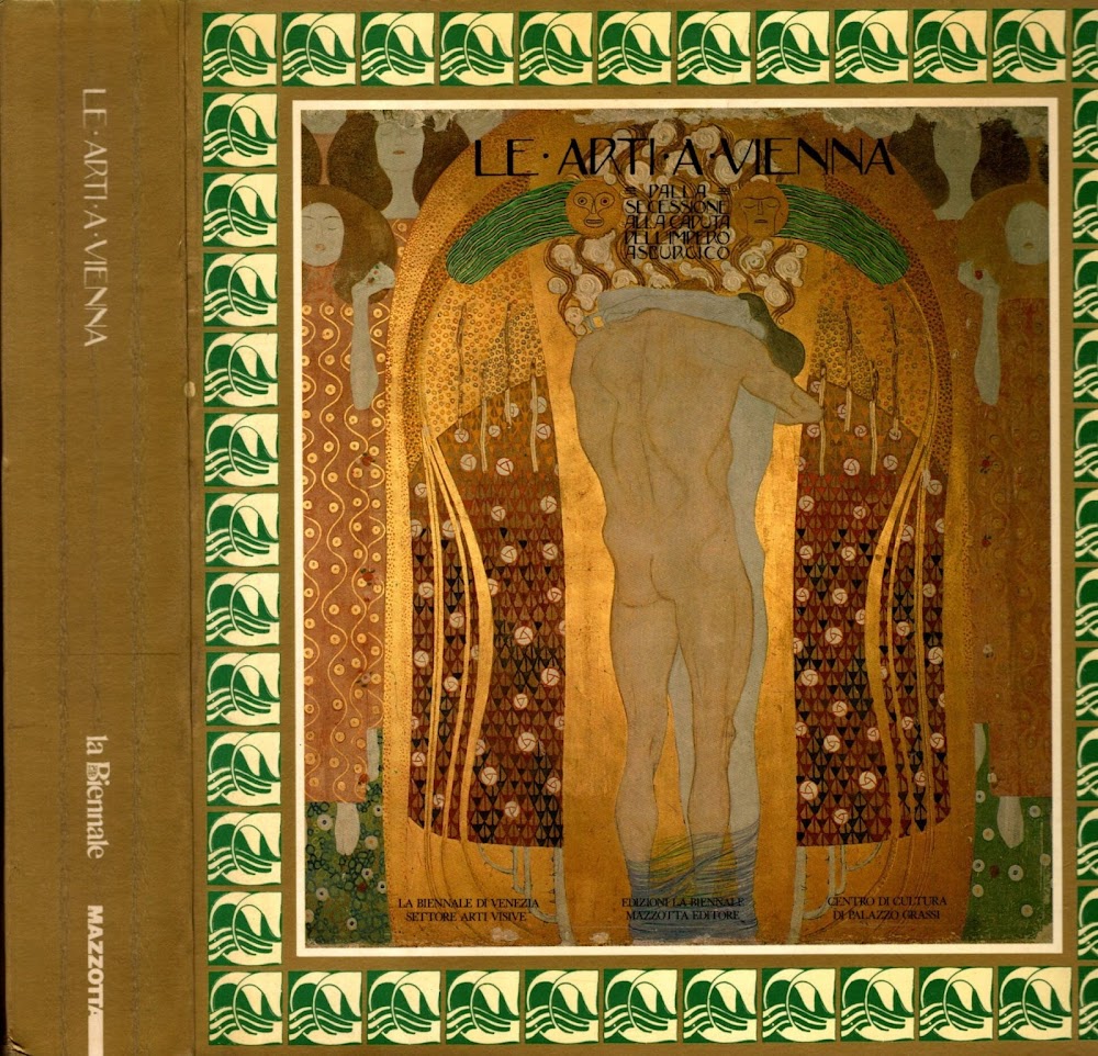 LE ARTI A VIENNA DALLA SECESSIONE ALLA CADUTA DELL'IMPERO ASBURGICO