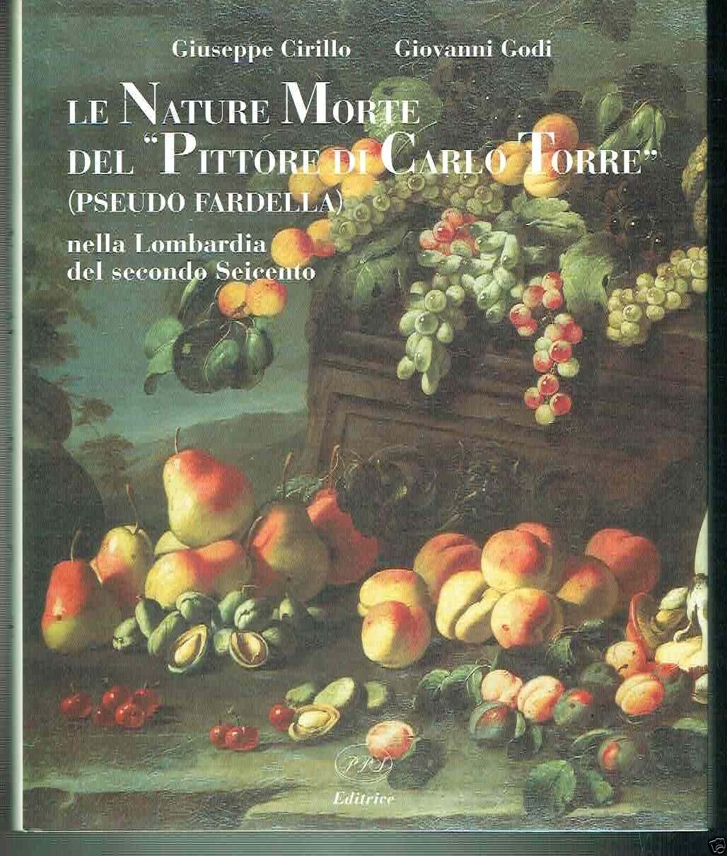 LE NATURE MORTE DEL PITTORE DI CARLO TORRE PSEUDO FARDELLA