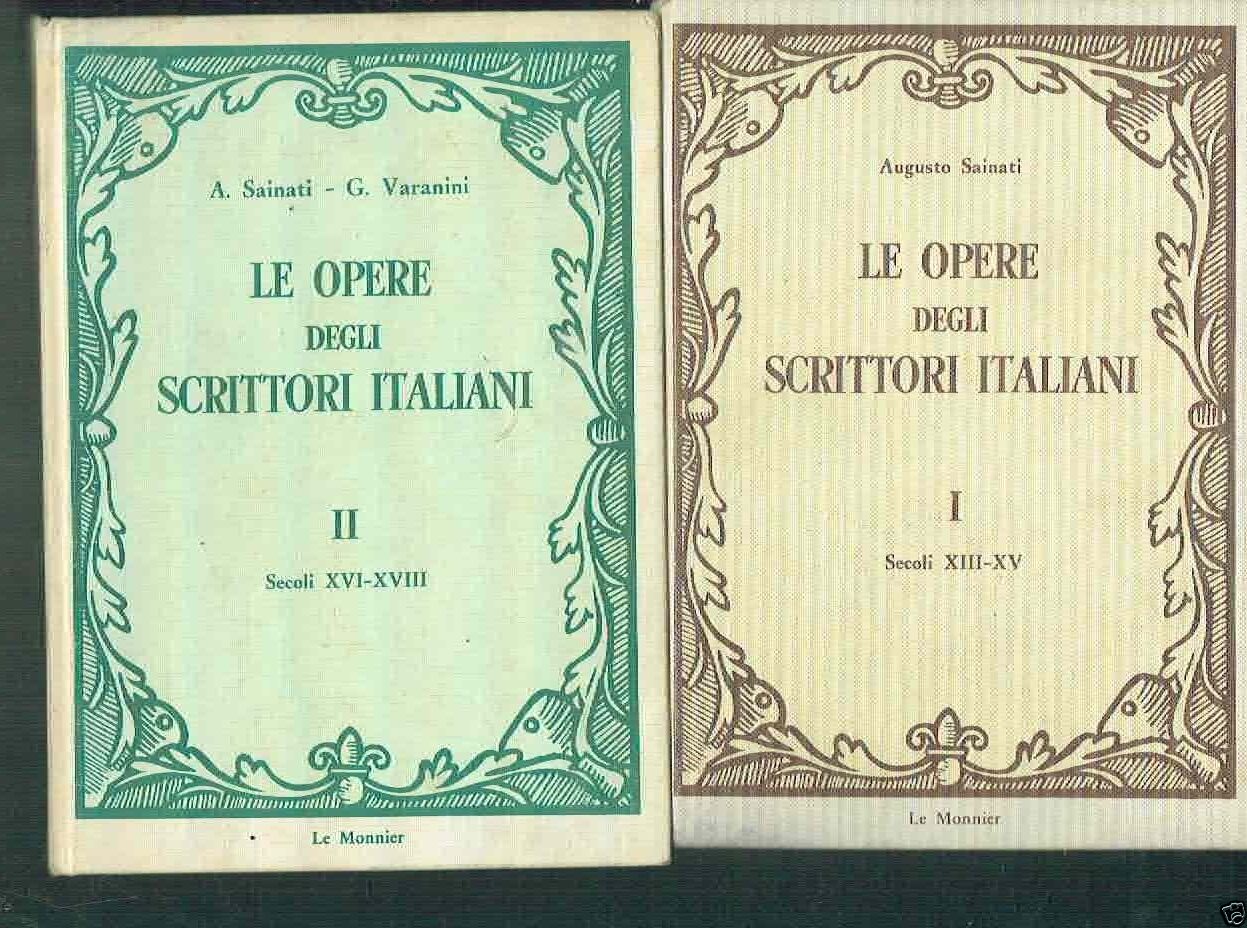 LE OPERE DEGLI SCRITTORI ITALIANI ** 2 VOL. A. SAINATI …