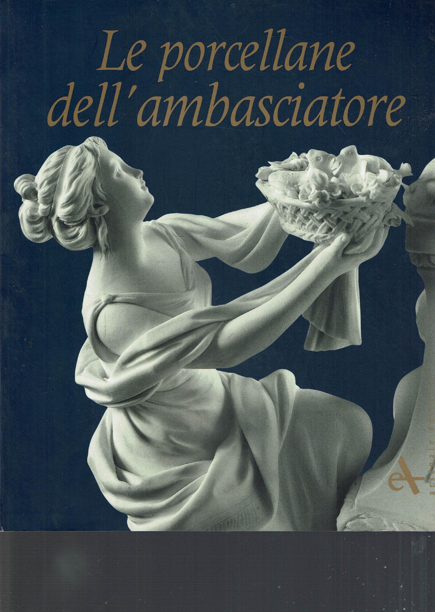LE PORCELLANE DELL'AMBASCIATORE