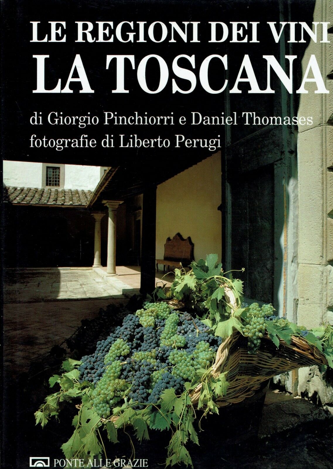LE REGIONI DEI VINI LA TOSCANA