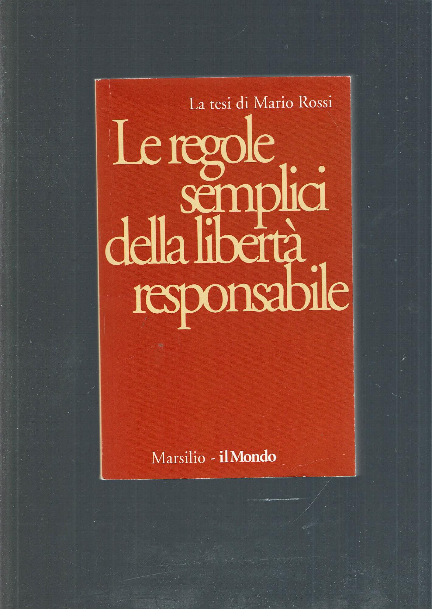 Le regole semplici della libertà responsabile. La tesi di Mario …