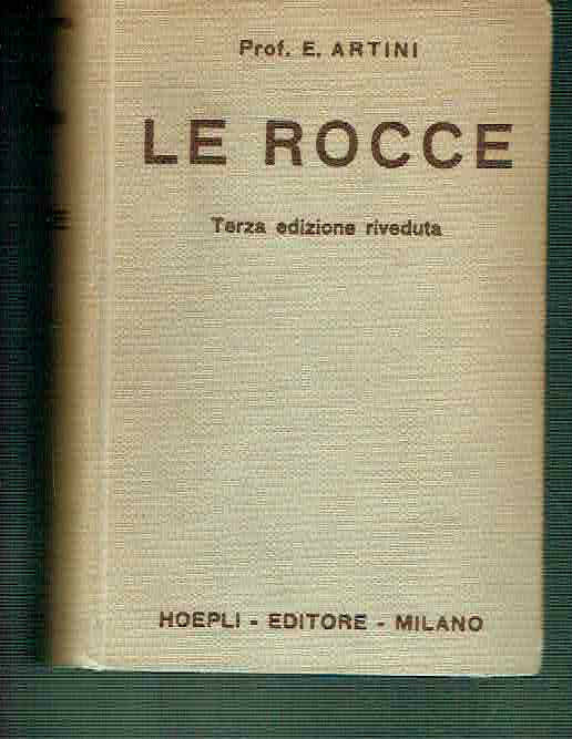 LE ROCCE**CONCETTI E NOZIONI DI PETROGRAFIA**3^ EDIZIONE RIVEDUTA**1952**