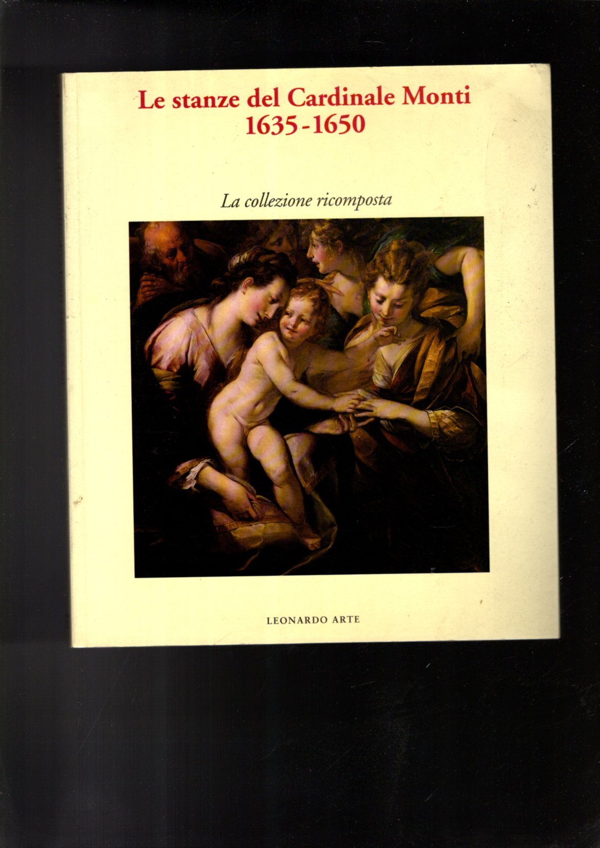 Le stanze del cardinale Monti (1635-1650) La collezione ricomposta