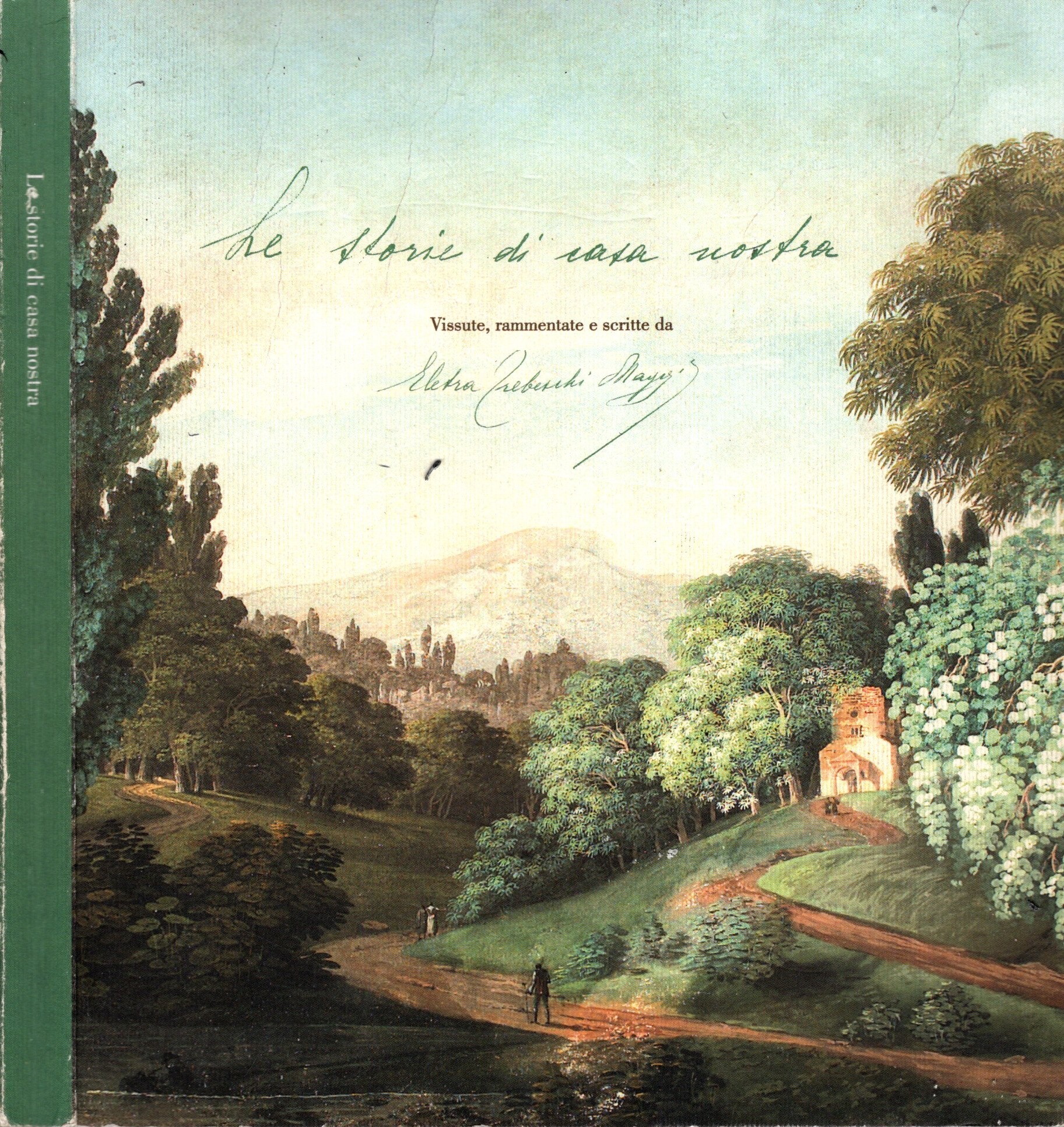 Le storie di casa nostra. Vissute, rammentate e scrittte da …