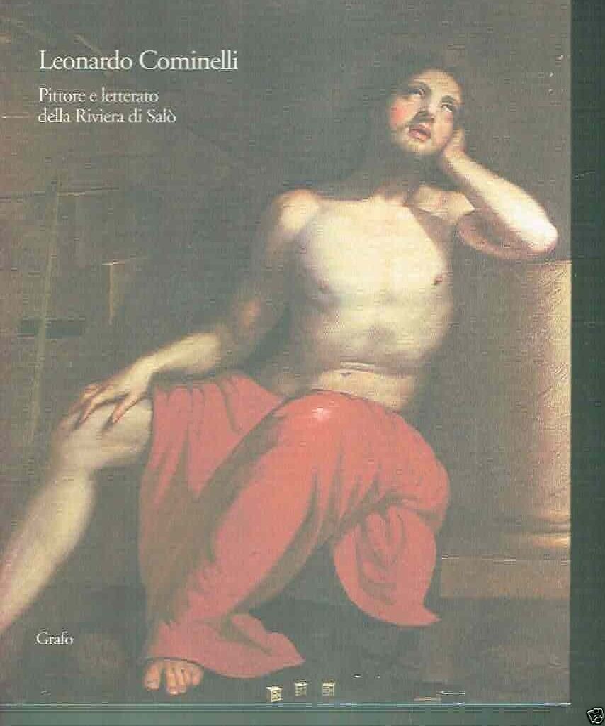 Leonardo Cominelli, pittore e letterato della Riviera di Salò: la …