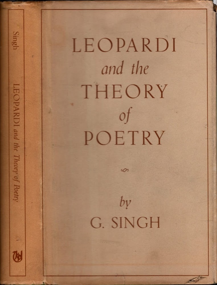Leopardi and the Theory of Poetry – G. Singh *