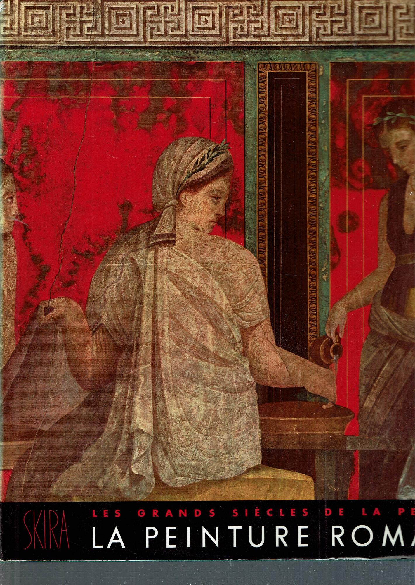 LES GRANDS SIECLES DE LA PEINTURE LA PEINTURE ROMAINE