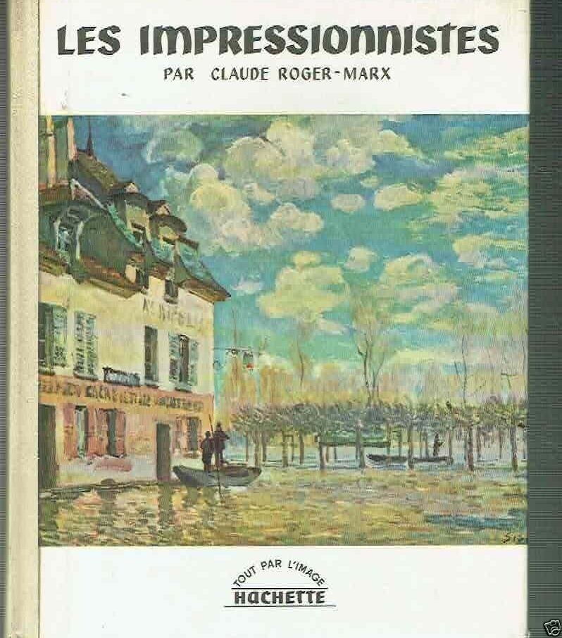 LES IMPRESSIONISTES PAR CLAUDE ROGER-MARX