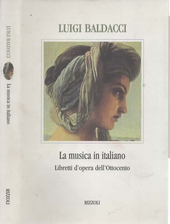 Libretti d'opera vecchi e nuovi di Luigi Baldacci