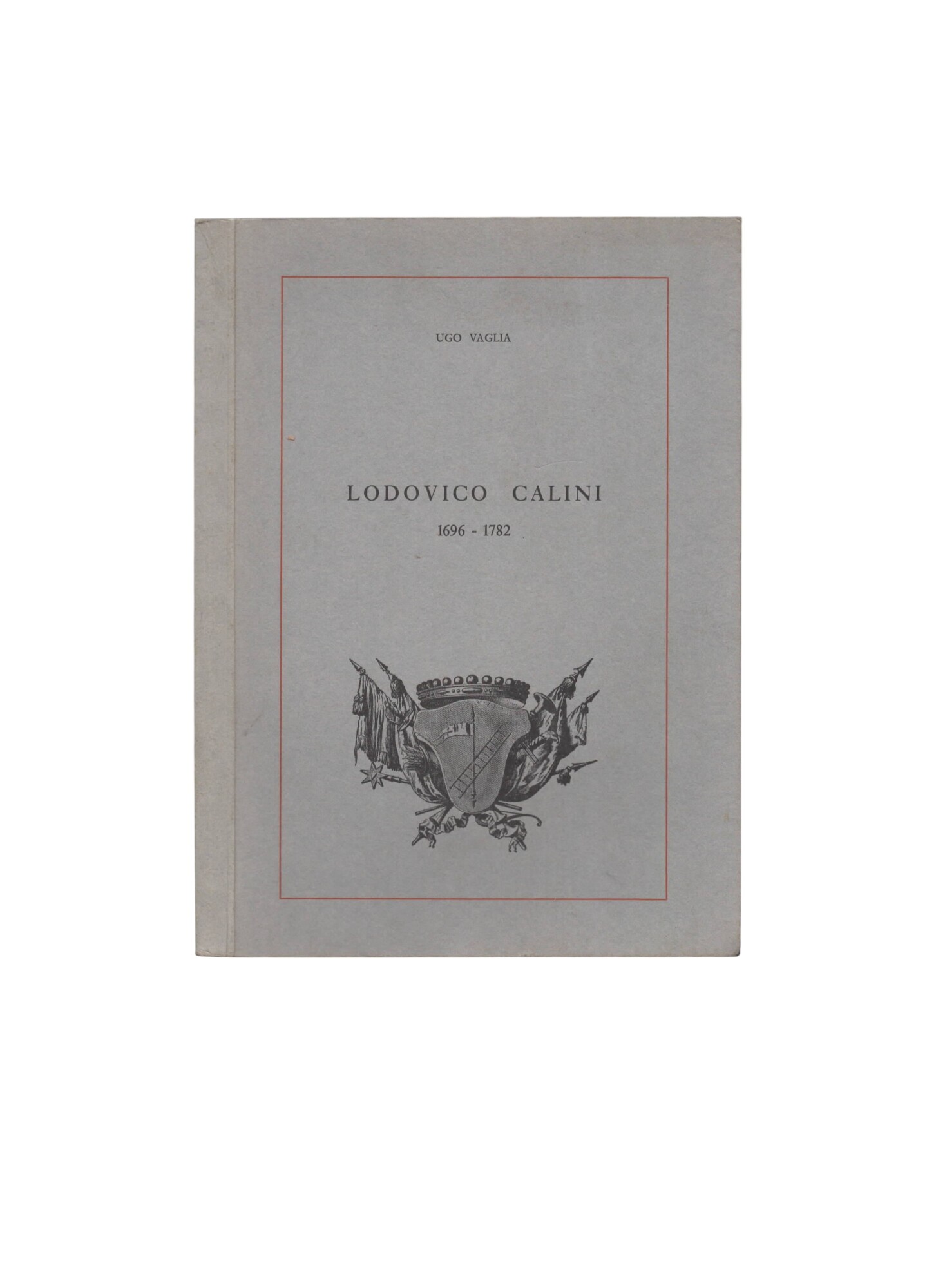 Lodovico Calini 1696-1782 di Ugo Vaglia