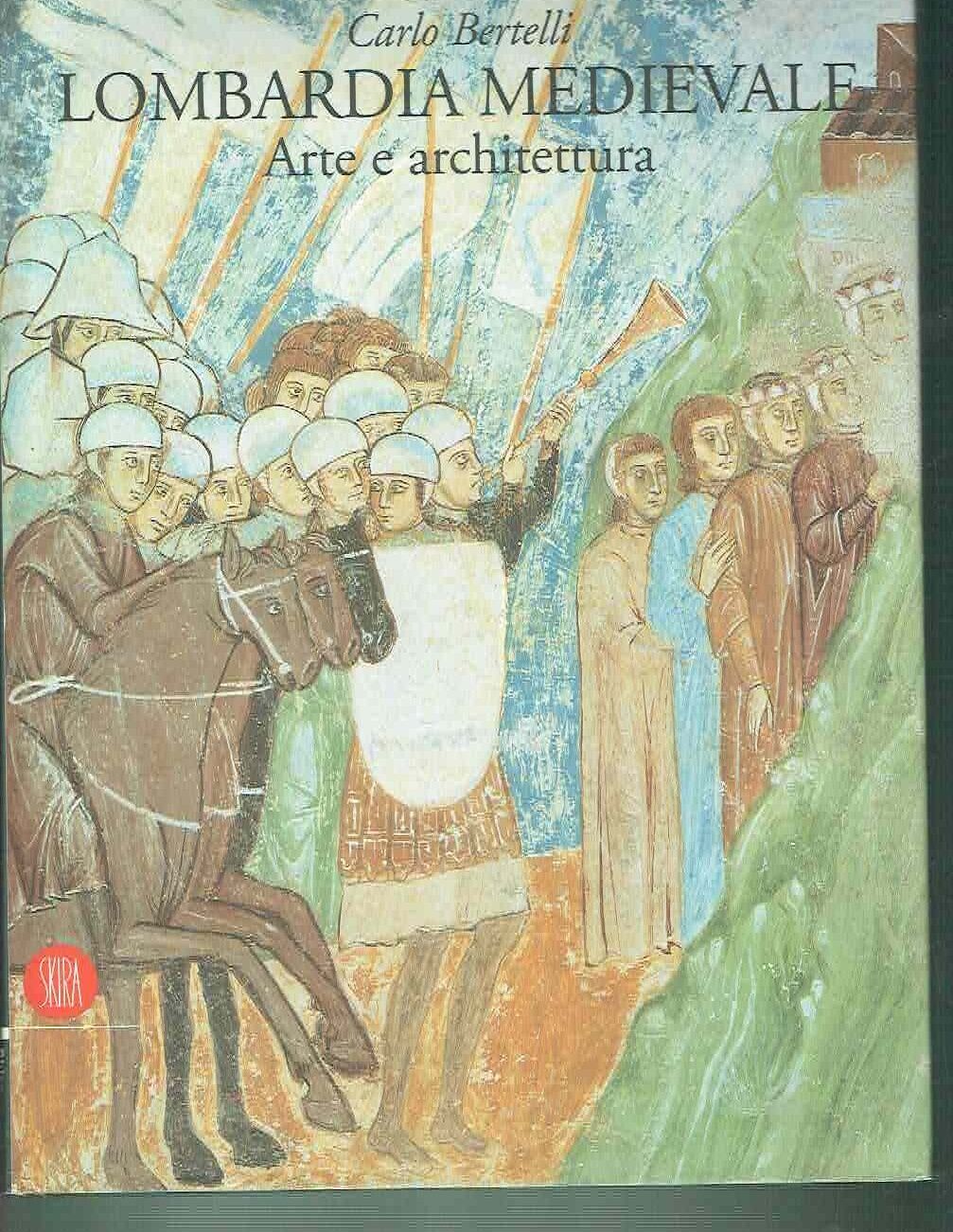 LOMBARDIA MAEDIEVALE ARTE E ARCHITETTURA