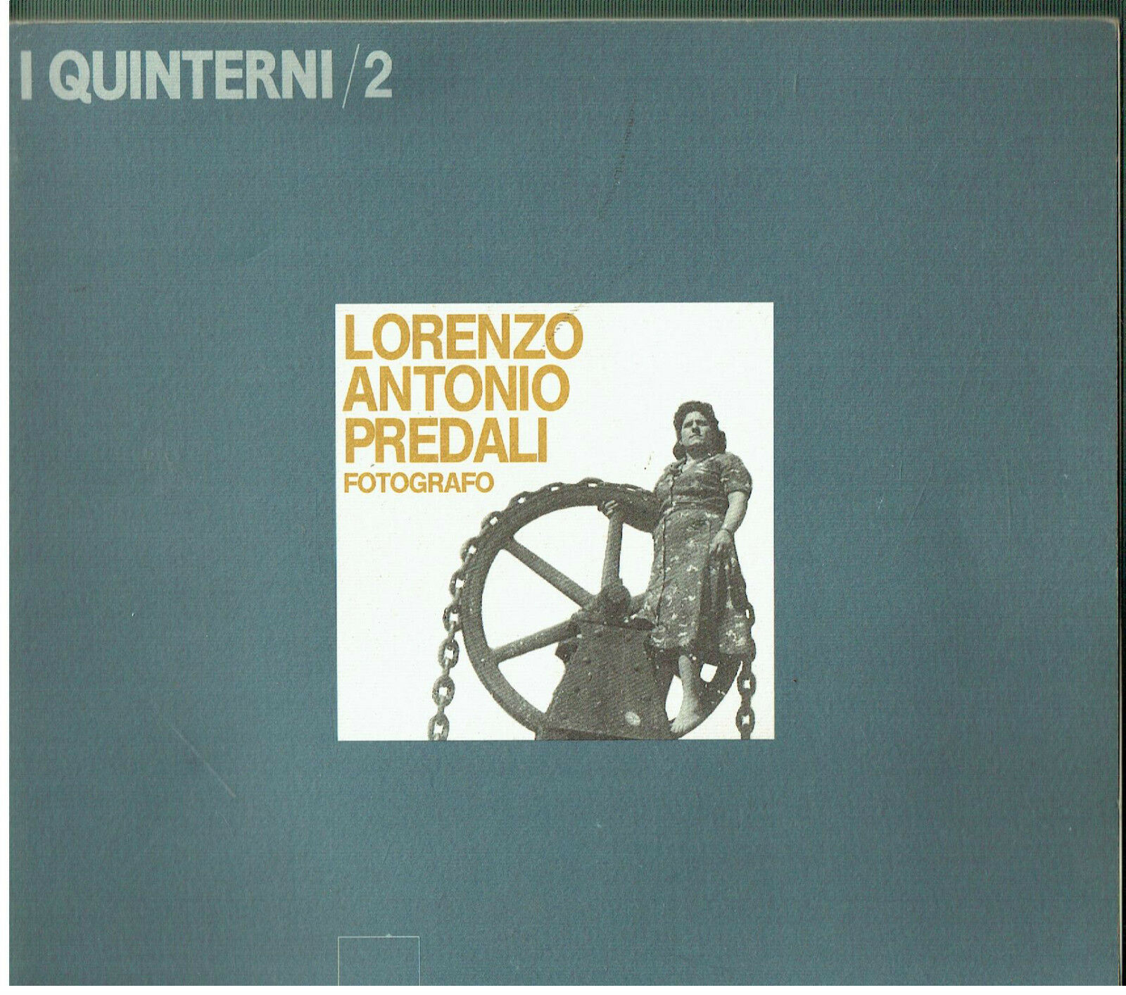 LORENZO ANTONIO PEDRALI FOTOGRAFO LA QUADRAQ MARONE 1989 BRESCIA