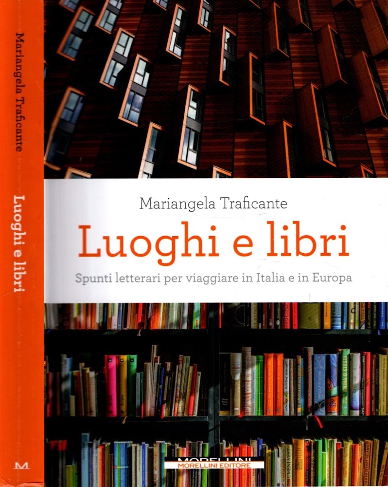 Luoghi e libri. Spunti letterari per viaggiare in Italia e …