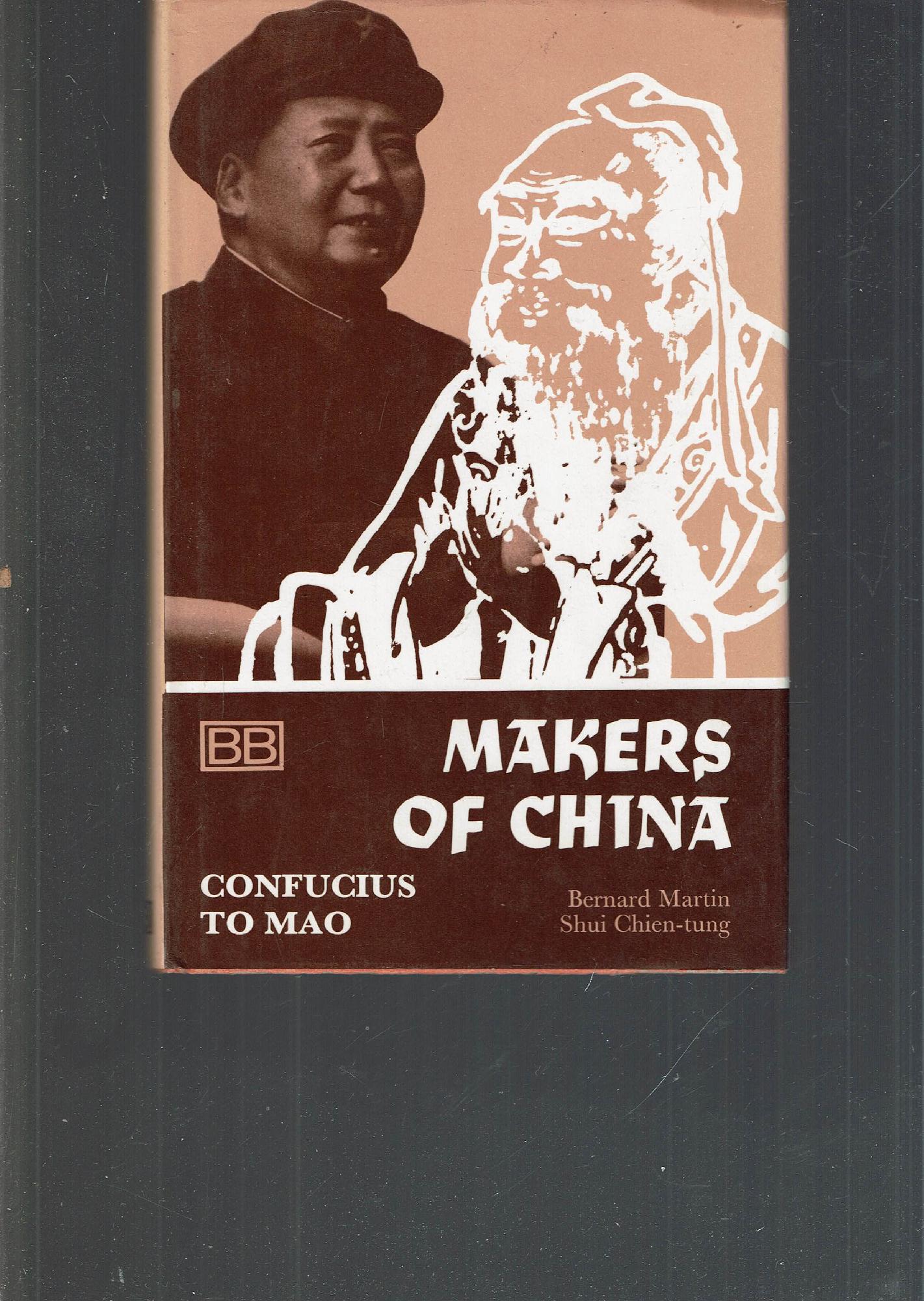 MAKERS OF CHINA CONFUCIOS TO MAO
