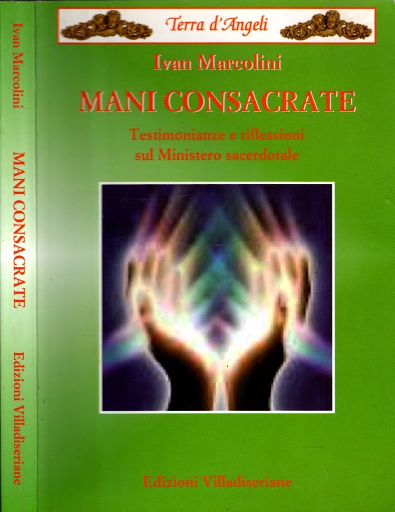 Mani consacrate. Testimonianze e riflessioni sul ministero sacerdotale