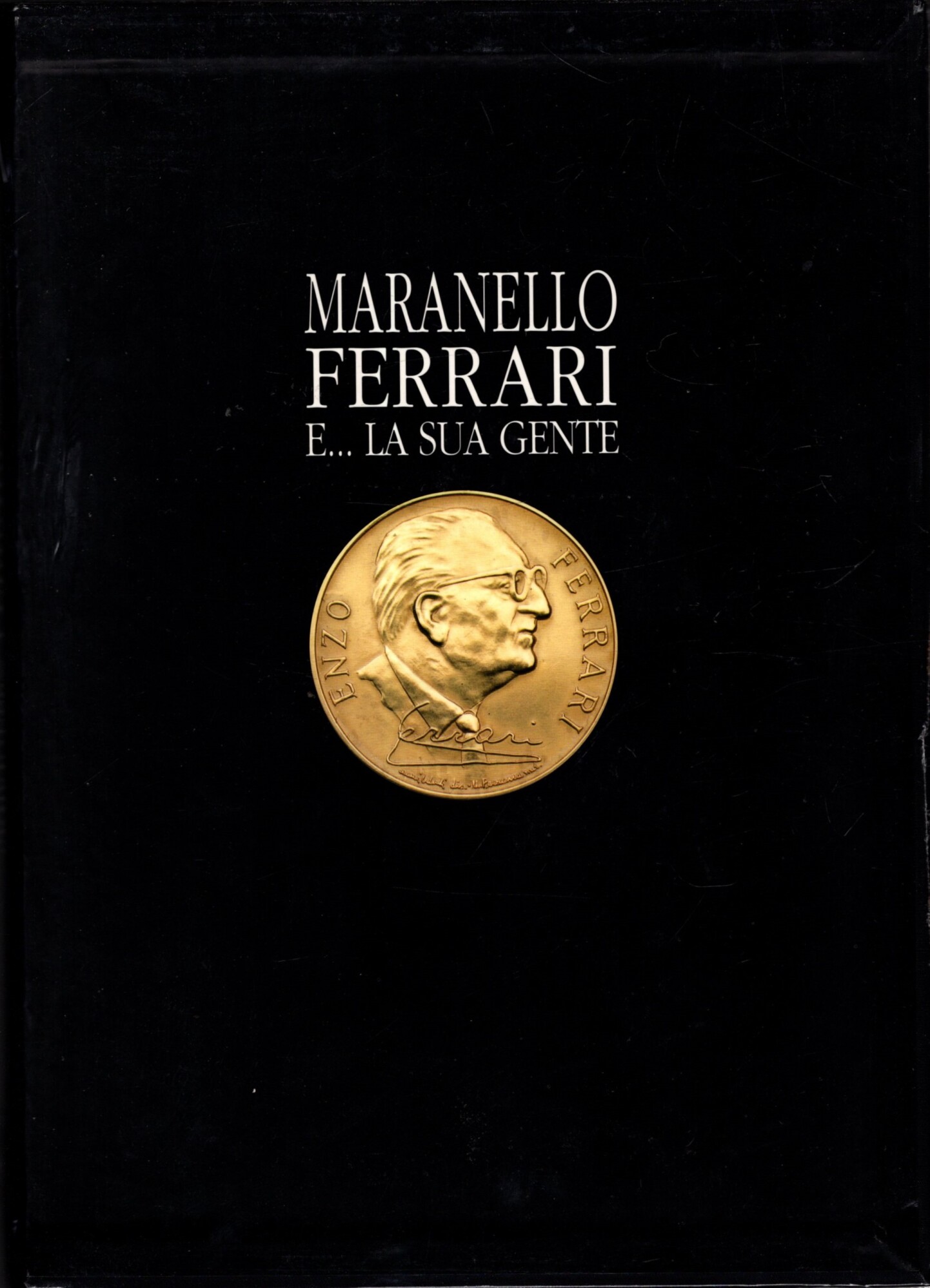 MARANELLO FERRARI E... LA SUA GENTE**