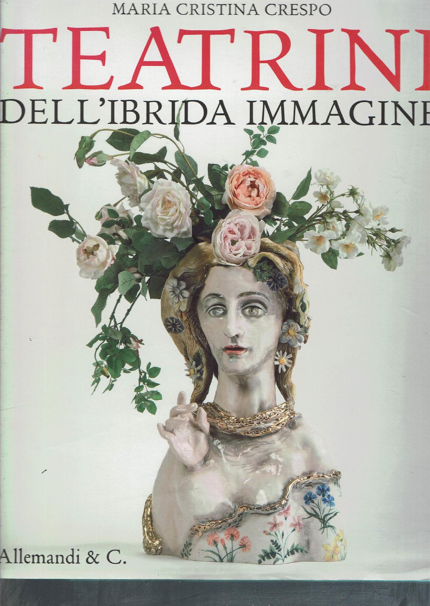 Maria Cristina Crespo : Teatrini dell'ibrida immagine : opere realizzate …