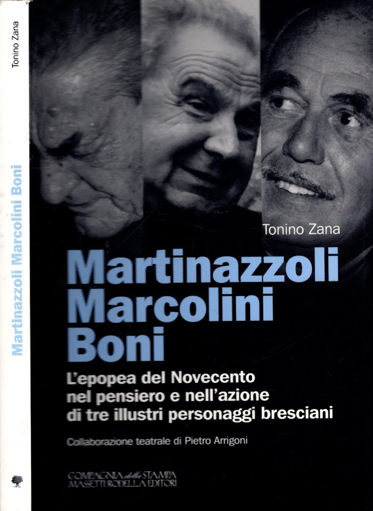 Martinazzoli, Marcolini, Boni : l'epopea del Novecento nel pensiero e …