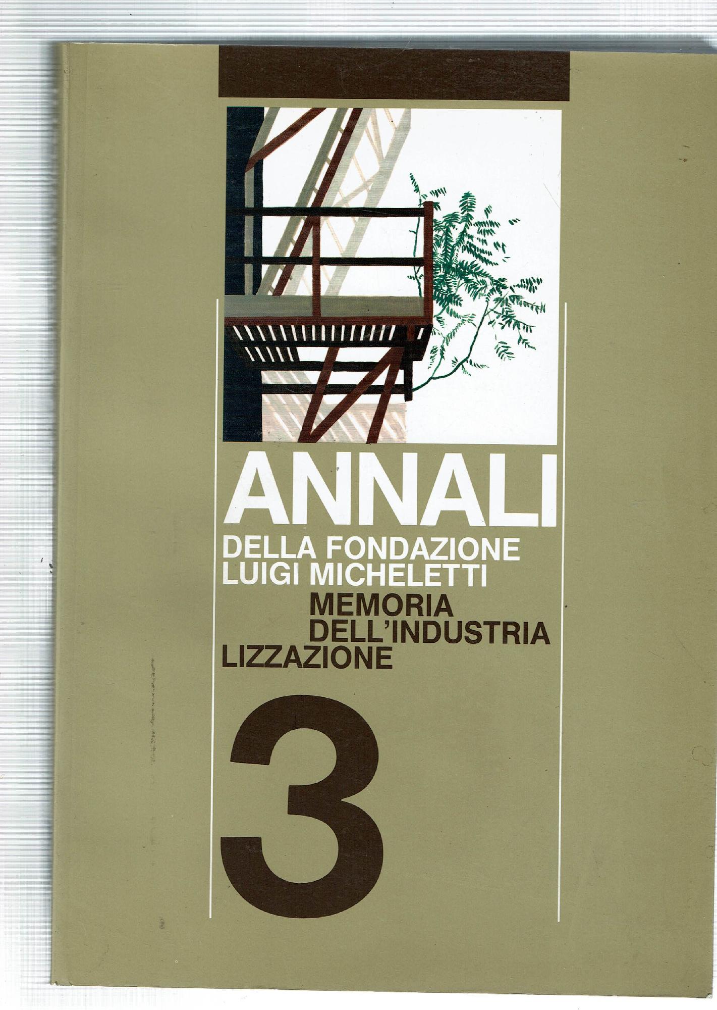 MEMORIA DELL'INDUSTRALIZZAZIONE ANNALI FOND. MICHELETTI/3