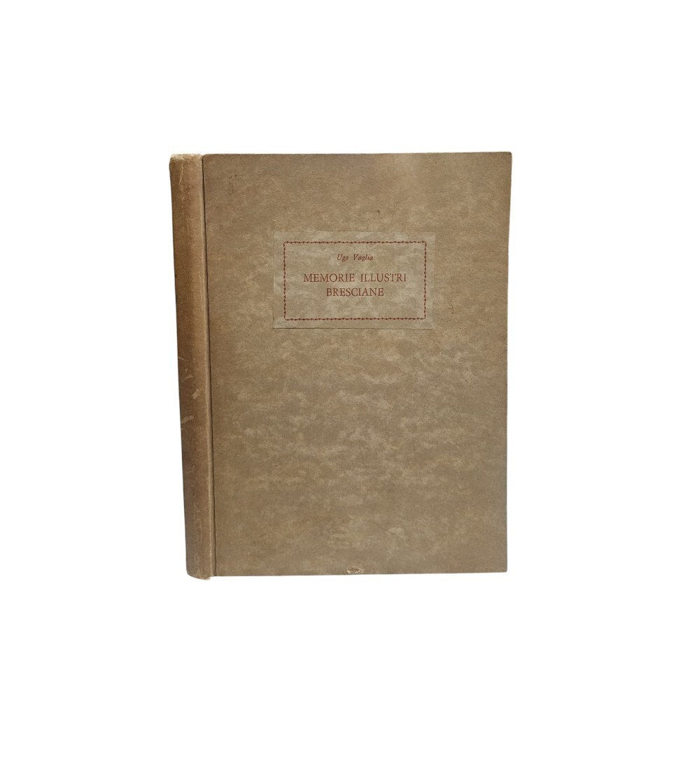 Memorie illustri bresciane di Ugo Vaglia