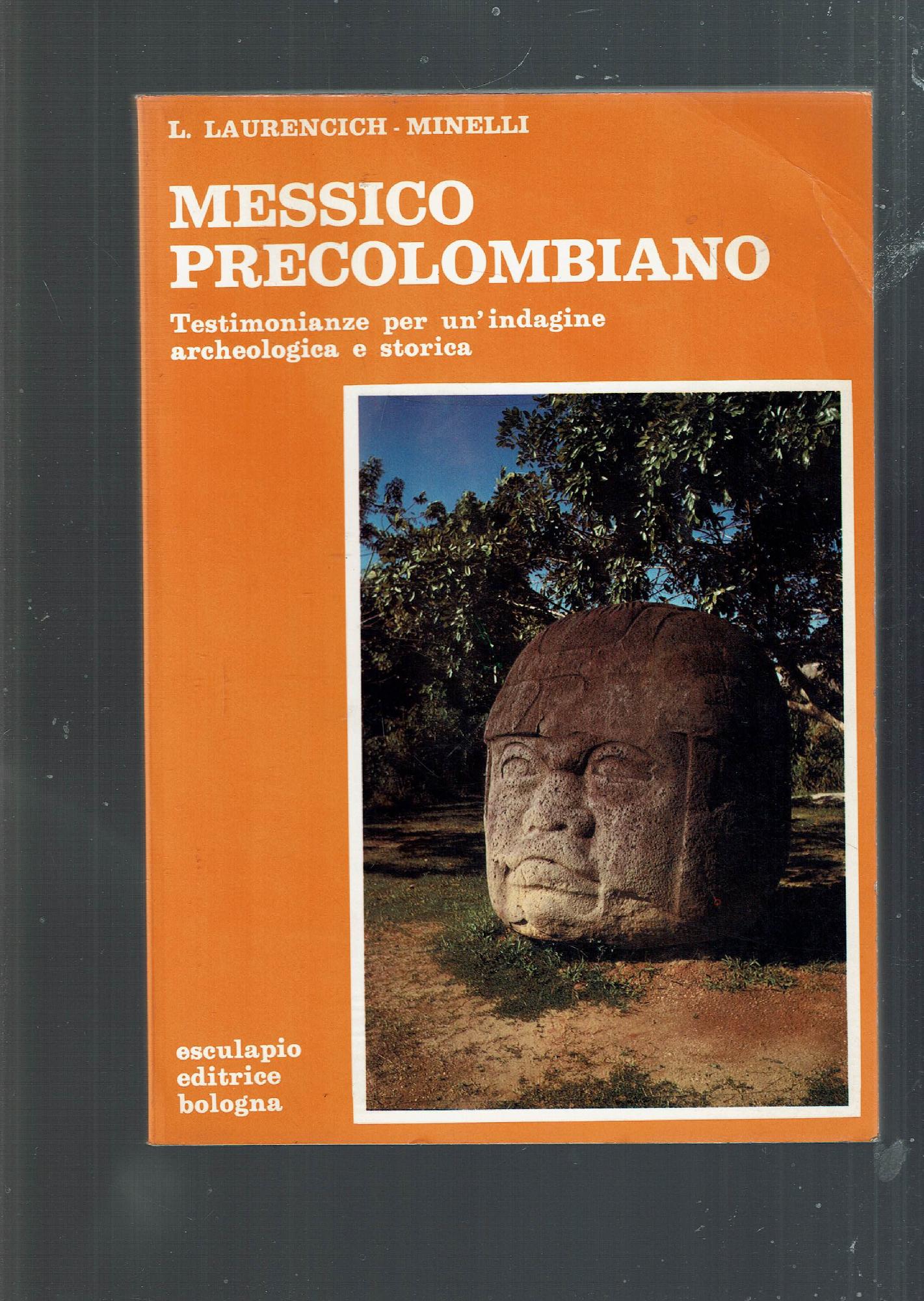 MESSICO PRECOLOMBIANO TESTIMONIANZE PER UN'INDAGINE ARCHEOLOGICA E STORICA