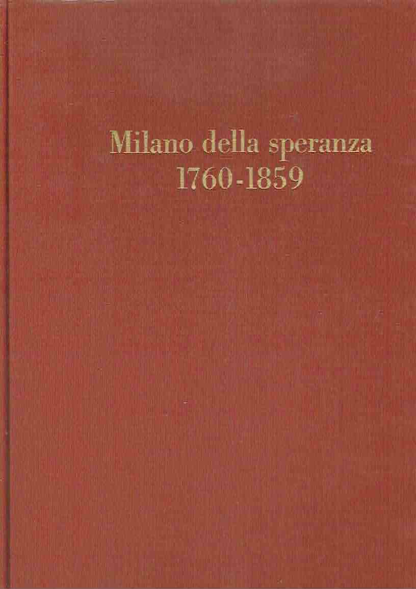 MILANO DELLA SPERANZA 1760-1859**