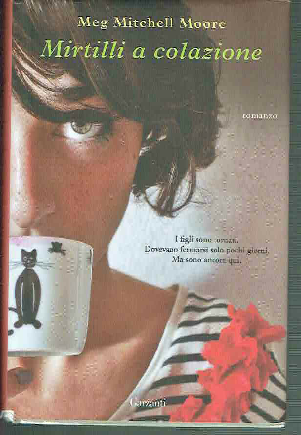 MIRTILLI A COLAZIONE MEG MITCHELL MOORE ED. GARZANTI 2012