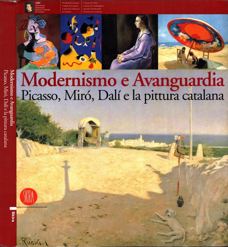 Modernismo e Avanguardia. Picasso, Mirò, Dalì e la pittura catalana. …