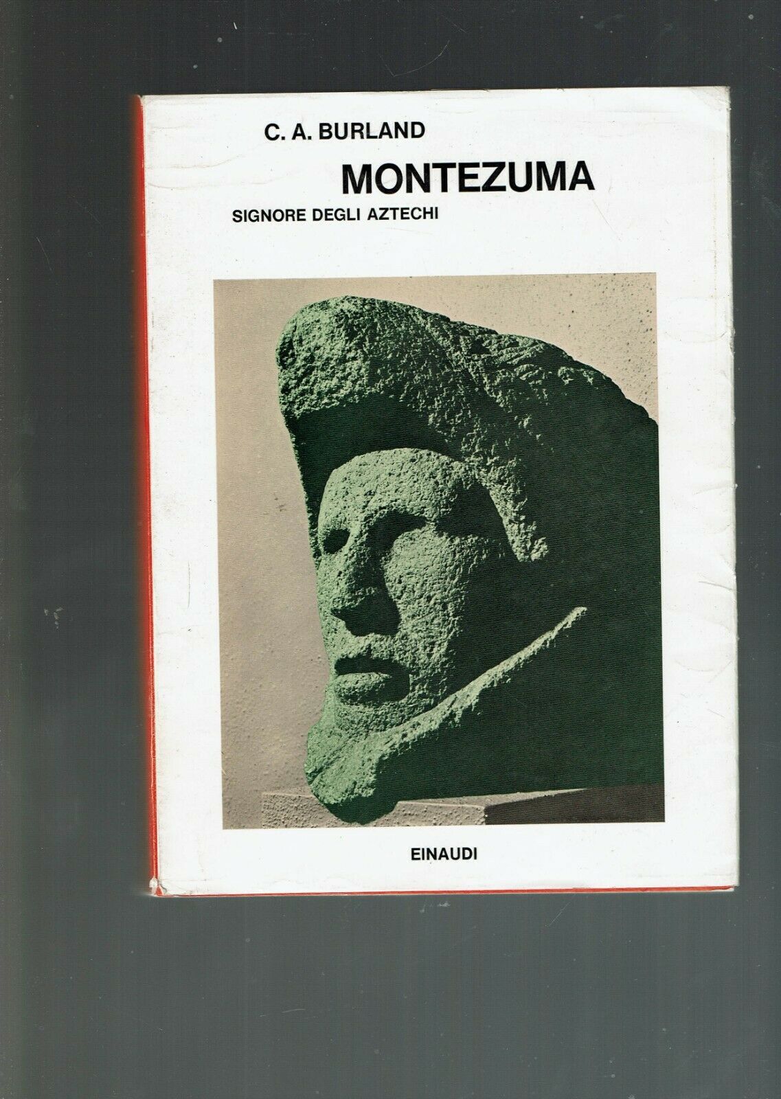 MONTEZUMA SIGNORE DEGLI AZTECHI ** C. A. BURLAND ** EINAUDI …