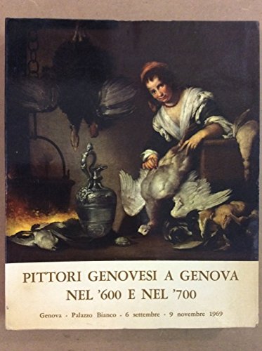 MOSTRA DEI PITTORI GENOVESI A GENOVA NEL '600 E NEL …