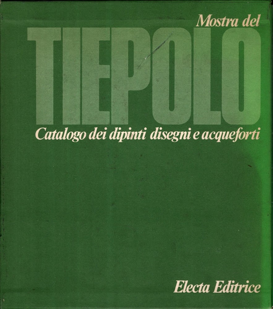 Mostra Del Tiepolo – Catalogo Dei Dipinti Disegni E Acqueforti …