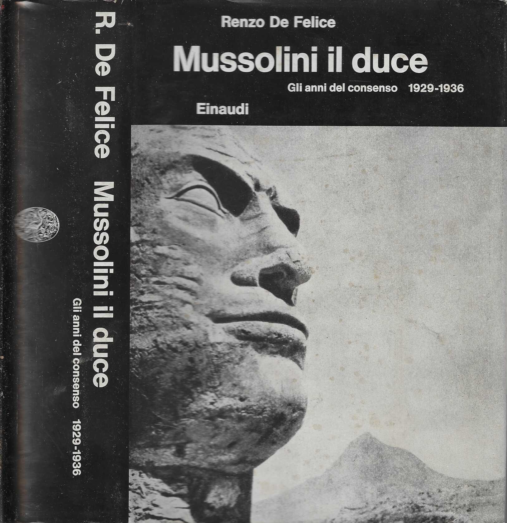 Mussolini. Il duce. Gli anni del consenso (1929-1936)