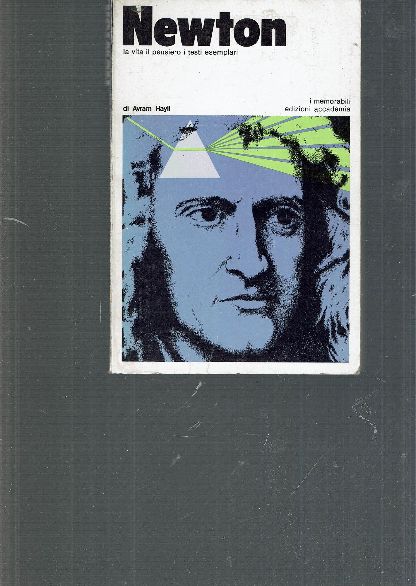 NEWTON LA VITA IL PENSIERO I TESTI ESEMPLARI**