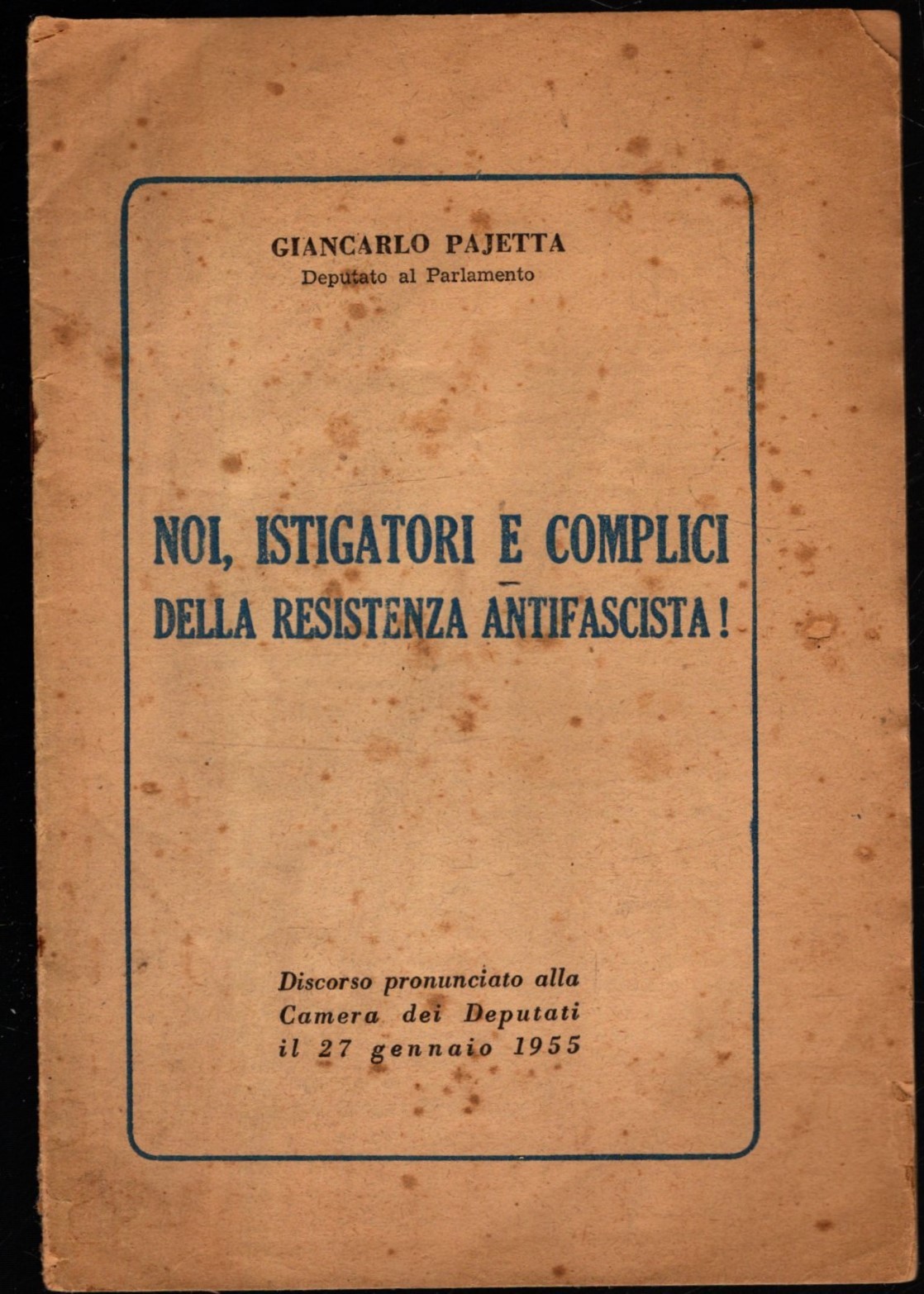 NOI ISTIGATORI E COMPLICI DELLA RESISTENZA ANTIFASCISTA