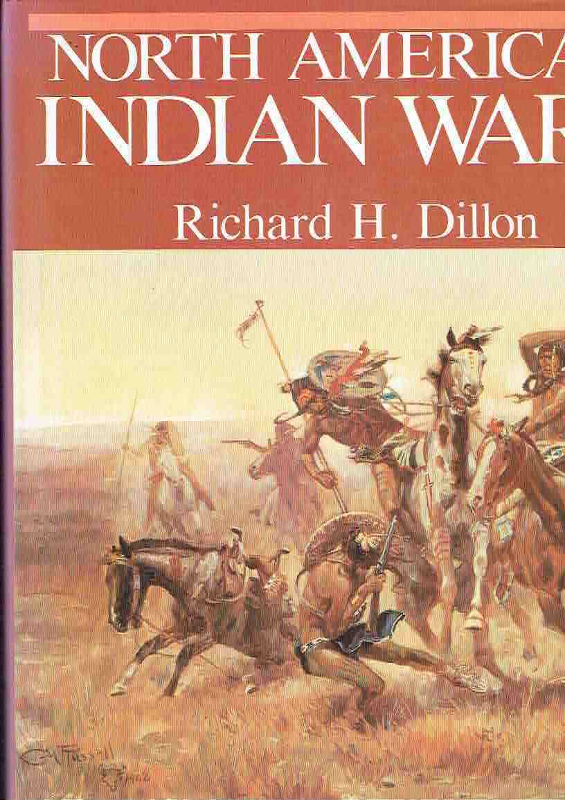 NORTH AMERICAN INDIAN WARS by R.H. DILLON