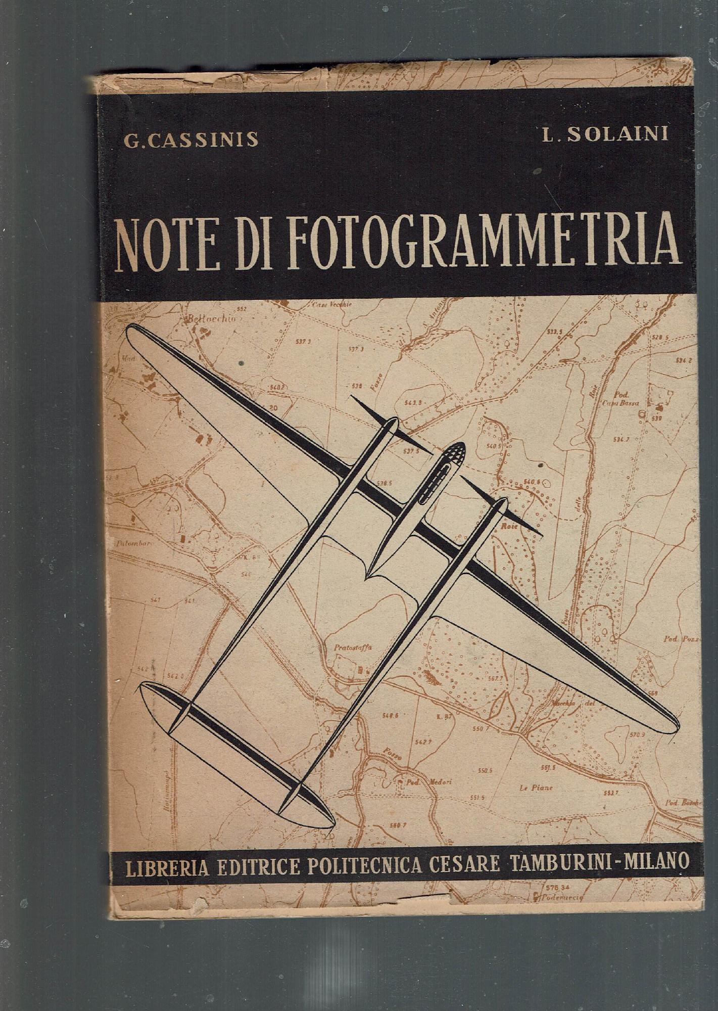 NOTE DI FOTOGRAMMETRIA ESPOSIZIONE RIASSUNTIVA DI PRINCIPI, STRUMENTI E METODI